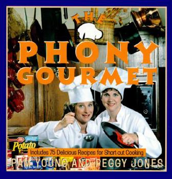Hardcover The Phony Gourmet: Includes 75 Delicious Recipes for Shortcut Cooking Book