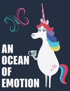Paperback An Ocean of Emotion: Unicorn Journal and Notebook for all ages - Composition Size (8.5"x11") With Lined Pages, Perfect for Journal and taki Book