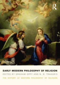 The History of Western Philosophy of Religion, Volume 3: Early Modern Philosophy of Religion