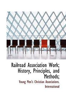 Paperback Railroad Association Work; History, Principles, and Methods; Book