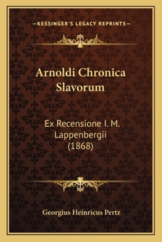 Paperback Arnoldi Chronica Slavorum: Ex Recensione I. M. Lappenbergii (1868) [Latin] Book