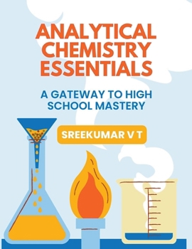 Paperback Analytical Chemistry Essentials: A Gateway to High School Mastery Book