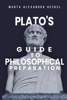 Paperback Plato's Guide to Philosophical Preparation Book