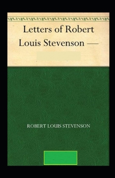 Paperback The Letters of Robert Louis Stevenson Annotated Book