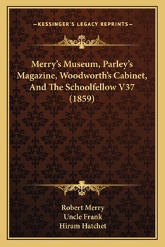 Paperback Merry's Museum, Parley's Magazine, Woodworth's Cabinet, And The Schoolfellow V37 (1859) Book