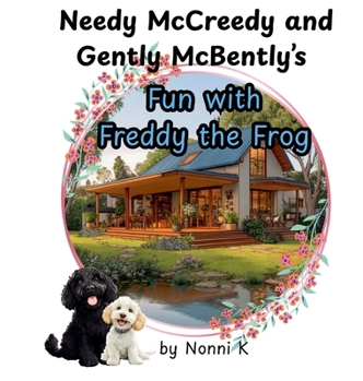 Hardcover Needy McCreedy and Gently McBently's Fun with Freddy the Frog Book
