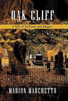 Paperback Oak Cliff: A Tale of Darkness and Despair Book