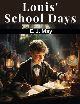 Paperback Louis' School Days: A Story For Boys Book