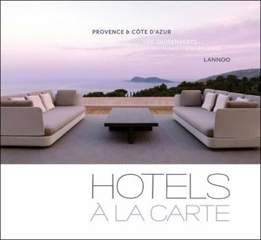 Hardcover Hotels A La Carte: Provence & Cote D'Azur Book