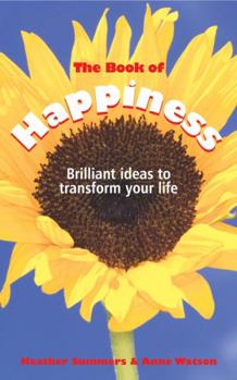 Paperback The Book of Happiness: Brilliant Ideas to Transform Your Life Book