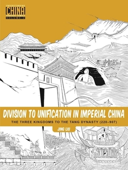 Paperback Division to Unification in Imperial China: The Three Kingdoms to the Tang Dynasty (220-907) Book