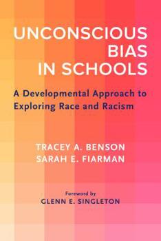 Paperback Unconscious Bias in Schools: A Developmental Approach to Exploring Race and Racism Book