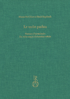 Hardcover Le Verbe Pashto: Parcours d'Un Territoire Du Verbe Simple a la Locution Verbale [French] Book