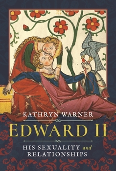 Hardcover Edward II: His Sexuality and Relationships Book