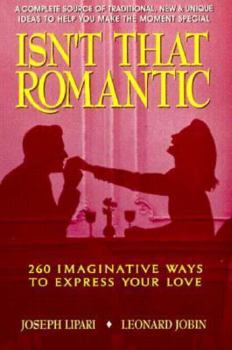 Mass Market Paperback Isn't That Romantic: 260 Imaginative Ways to Express Your Love Book