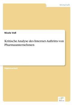 Paperback Kritische Analyse des Internet-Auftritts von Pharmaunternehmen [German] Book