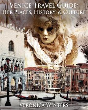 Paperback Venice Travel Guide: Her Places, History, and Culture Book