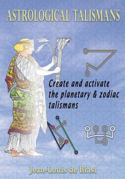 Paperback Astrological Talismans: Create and Activate the Planetary and Zodiac Talismans Book