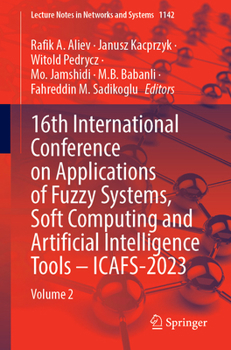 16th International Conference on Applications of Fuzzy Systems, Soft Computing and Artificial Intelligence Tools - Icafs-2023: Volume 2