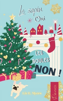 Paperback Le sapin oui, les boules non ! [French] Book