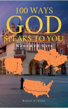 100 Ways God Speaks to You - Book 7: Renewed Life