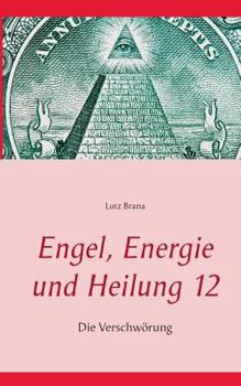 Paperback Engel, Energie und Heilung 12: Die Verschwörung [German] Book
