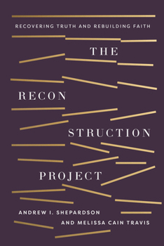 Paperback The Reconstruction Project: Recovering Truth and Rebuilding Faith Book