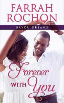 Forever with You - Book #5 of the Bayou Dreams