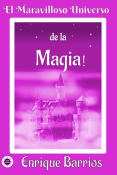 Paperback El Maravilloso Universo de la ¡Magia!: Viaje Iniciático por un Templo Secreto [Spanish] Book
