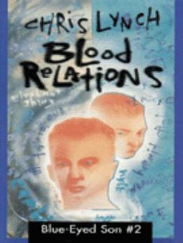 Blood Relations (Blue-Eyed Son Book 2) - Book #2 of the Blue-Eyed Son