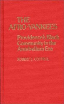 Hardcover The Afro-Yankees: Providence's Black Community in the Antebellum Era Book