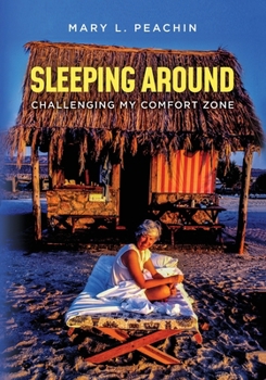 Paperback Sleeping Around .... Challenging My Comfort Zone Book