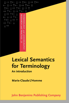 Lexical Semantics for Terminology: An Introduction - Book #20 of the Terminology and Lexicography Research and Practice