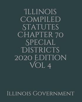 Paperback Illinois Compiled Statutes Chapter 70 Special Districts 2020 Edition Vol 4 [Large Print] Book