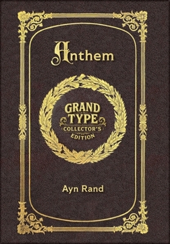 Large Print - Anthem - Grand Type Collector's Edition - Matte Hardcover with Dust Jacket