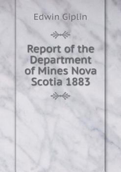 Paperback Report of the Department of Mines Nova Scotia 1883 Book
