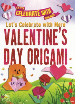 Library Binding Let's Celebrate with More Valentine's Day Origami Book