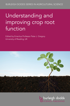 Hardcover Understanding and Improving Crop Root Function Book