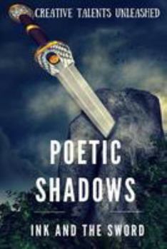 Paperback Poetic Shadows: Ink and the Sword Book