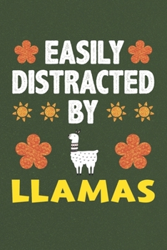 Paperback Easily Distracted By Llamas: A Nice Gift Idea For Llama Lovers Boy Girl Funny Birthday Gifts Journal Lined Notebook 6x9 120 Pages Book