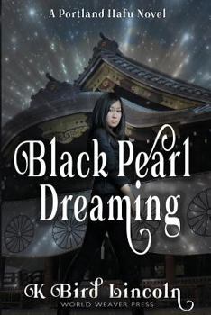 Black Pearl Dreaming - Book #2 of the Portland Hafu