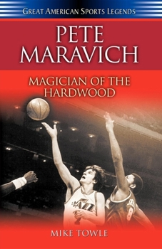 Paperback Pete Maravich: Magician of the Hardwood Book