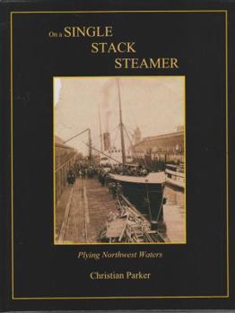 Hardcover On a Single Stack Steamer: Plying Northwest Waters Book