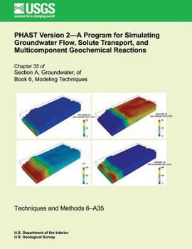 Paperback PHAST Version 2?A Program for Simulating Groundwater Flow, Solute Transport, and Multicomponent Geochemical Reactions Book