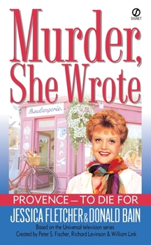 Murder, She Wrote: Provence to Die for - Book #17 of the Murder, She Wrote