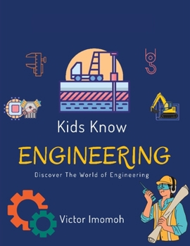 Paperback Kids Know Engineering: Discover The World of Engineering Book