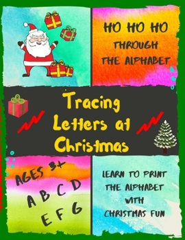 Paperback Ho Ho Ho Through the Alphabet: Tracing Letters at Christmas Book