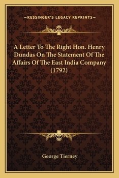 Paperback A Letter To The Right Hon. Henry Dundas On The Statement Of The Affairs Of The East India Company (1792) Book