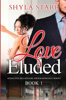 Paperback Love Eluded: Audacious Billionaire BWWM Romance Series, Book 1 Book