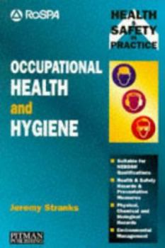 Paperback Occupational Health and Hygiene: Physical, Chemical and Biological Hazards (Health & Safety in Practice) Book